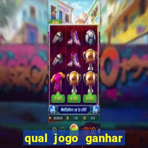 qual jogo ganhar dinheiro sem depositar nada